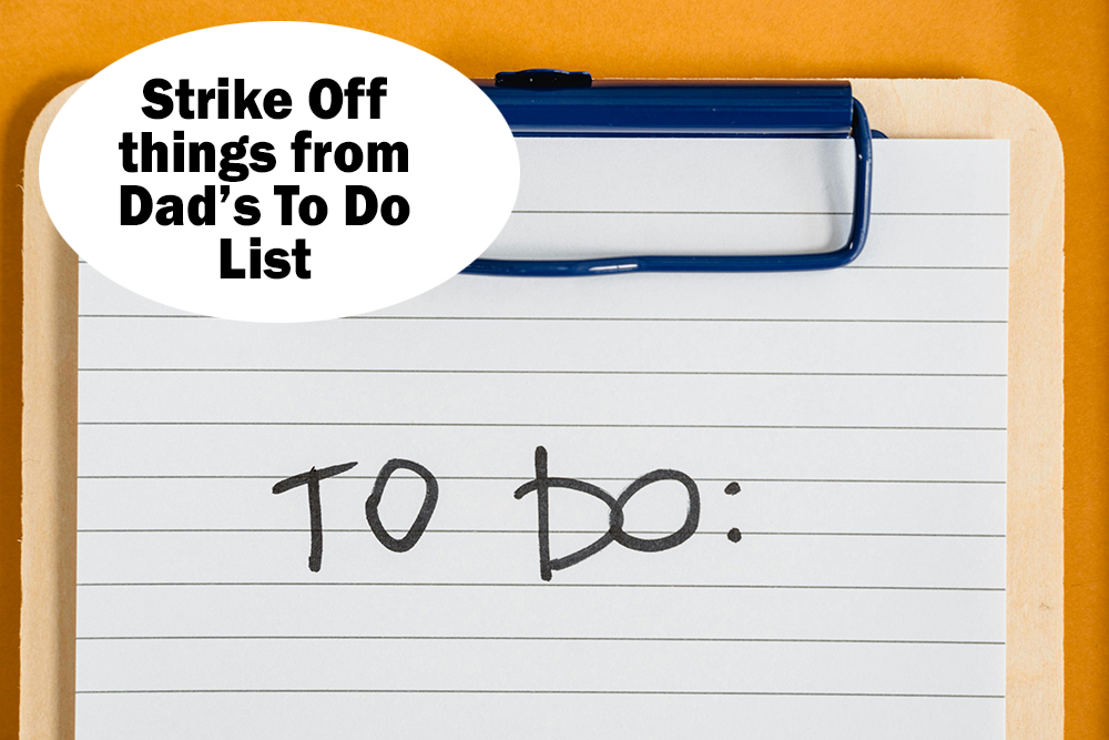 Corss something off Dad's to do list
